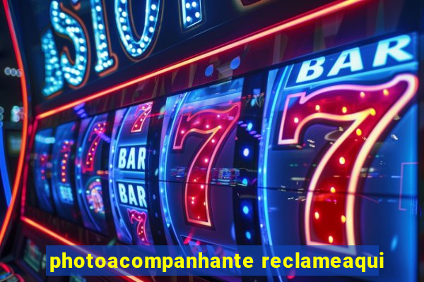 photoacompanhante reclameaqui